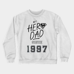 My Hero Dad 1997 Crewneck Sweatshirt